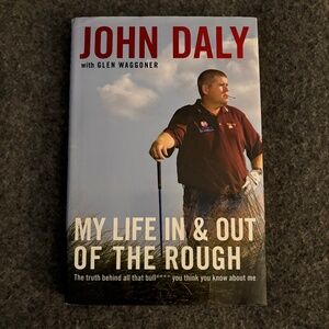 JOHN DALY 2006 My Life In & Out Of The Rough with Glen Waggoner HC Autobiography